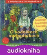 ROZPRAVKY: O VODNIKOCH NEZBEDNIKOCH