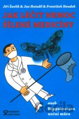 Jak léčit nemoc šílené medicíny
