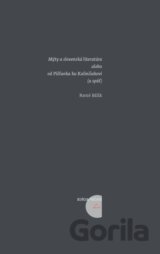 Mýty a slovenská literatúra alebo od Pišťanka ku Kalinčiakovi (a späť)