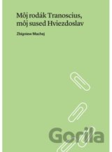 Môj rodák Tranoscius, môj sused Hviezdoslav