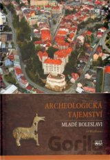 Archeologická tajemství Mladé Boleslavi