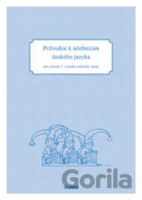 Průvodce k učebnicím českého jazyka pro učitele 2. ročníku základní školy