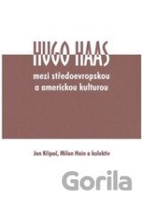 Hugo Haas - mezi středoevropskou a americkou kulturou