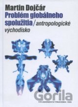 Problém globálneho spolužitia / antropologické východisko