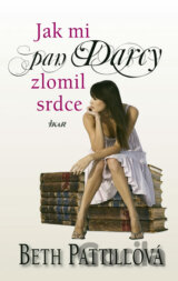 Jak mi pan Darcy zlomil srdce