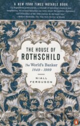 The House of Rothschild: The World's Banker 1849 - 1999