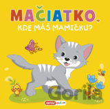 Mačiatko, kde máš mamičku?