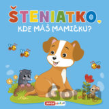 Šteniatko, kde máš mamičku?