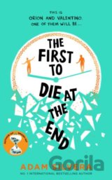 The First to Die at the End