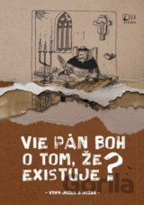 Vie Pán Boh o tom, že existuje?