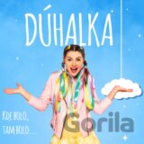 Dúhalka: Kde bolo, tam bolo...