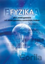 Fyzika pre 1. ročník gymnázia a 5. ročník gymnázia s osemročným štúdiom