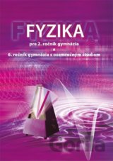 Fyzika pre 2. ročník gymnázia a 6. ročník gymnázia s osemročným štúdiom