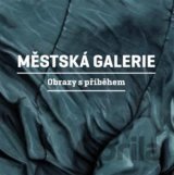Městská galerie - Obrazy s příběhem
