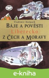 Báje a pověsti z Čech a Moravy - Liberecko