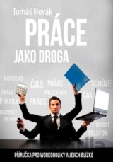 Práce jako droga