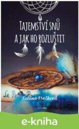 Tajemství snů a jak ho rozluštit