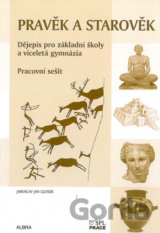 Pravěk a starověk - Pracovní sešit (Dějepis pro ZŠ a vícel. gymnázia) RVP