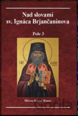 Nad slovami sv. Ignáca Brjančaninova: Pole 3