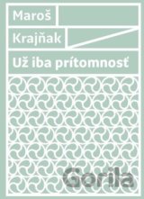 Už iba prítomnosť