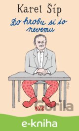 Do hrobu si to nevemu...