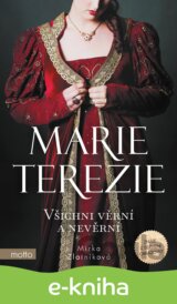 Marie Terezie: Všichni věrní a nevěrní