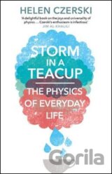 Storm in a Teacup: The Physics of Everyday Life