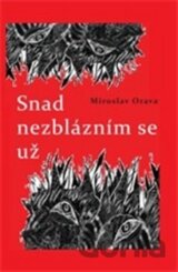 Snad nezblázním se už