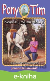 Neubližuj môjmu poníkovi