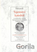 Tajemství katedrál a esoterický výklad hermetických symbolů Velkého Díla
