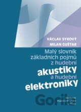 Malý slovník základních pojmů z hudební akustiky a hudební elektroniky