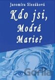 Kdo jsi, Modrá Marie?