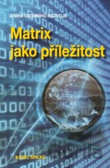 Matrix jako příležitost