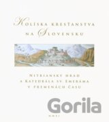 Kolíska kresťanstva na Slovensku