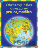 Obrazový atlas dinosaurov pre najmenších