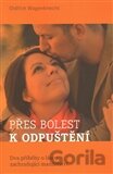 Přes bolest k odpuštění