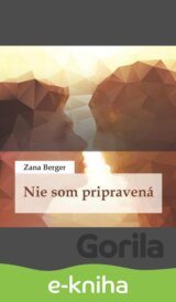 Nie som pripravená
