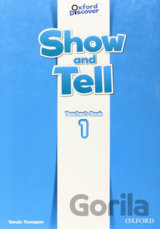 Oxford Discover - Show and Tell 1: Teacher´s Book