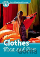 Oxford Read and Discover: Level 6 - Clothes Then and Now