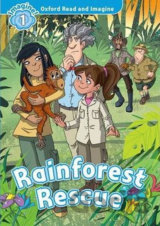 Oxford Read and Imagine: Level 1 - Rainforest Rescue