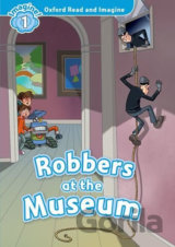 Oxford Read and Imagine: Level 1 - Robbers at the Museum