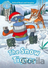 Oxford Read and Imagine: Level 1 - The Snow Tigers