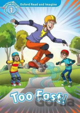 Oxford Read and Imagine: Level 1 - Too Fast