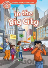 Oxford Read and Imagine: Level 2 - In the Big City