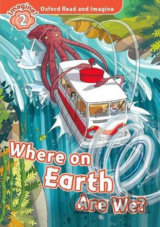 Oxford Read and Imagine: Level 2 - Where on Earth Are We?