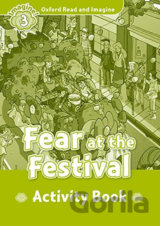 Oxford Read and Imagine: Level 3 - Fear at the Festival Activity Book
