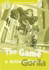 Oxford Read and Imagine: Level 3 - The Game Activity Book