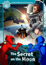 Oxford Read and Imagine: Level 6 - The Secret on the Moon
