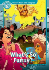 Oxford Read and Imagine: Level 6 - What´s So Funny?