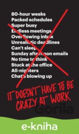 It Doesn't Have to Be Crazy at Work